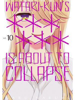 cover image of Watari-Kun's ****** is About to Collapse Volume 10